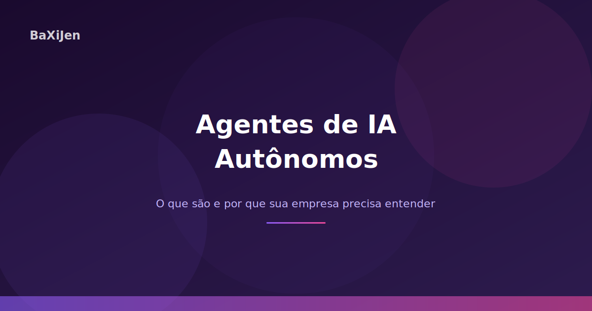 Agentes de IA Autônomos
